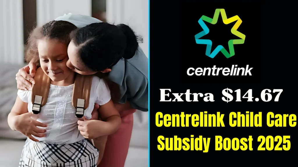 Centrelink Child Care Subsidy Boost 2025